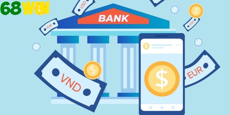 Nạp tiền 68win qua ví điện tử được nhiều người sử dụng