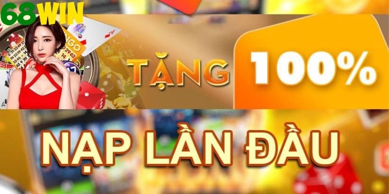 Thưởng nạp đầu 100%